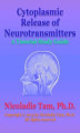 Okładka książki: Cytoplasmic Release of Neurotransmitters: A Tutorial Study Guide