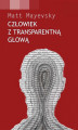 Okładka książki: Człowiek z Transparentną Głową