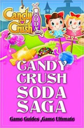 Okładka: Candy Crush Soda Saga Game Guides Full