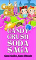 Okładka książki: Candy Crush Soda Saga Game Guides Full