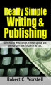 Okładka książki: Really Simple Writing & Publishing