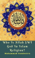 Okładka książki: Who Is Allah SWT God In Islam Religion?