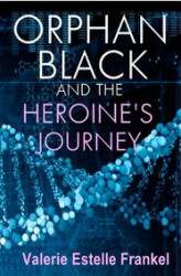 Okładka: Orphan Black and the Heroine's Journey