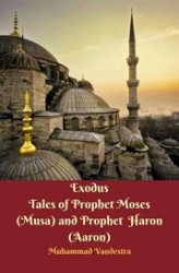 Okładka: Exodus Tales of Prophet Moses (Musa) & Prophet Haron (Aaron)