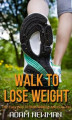 Okładka książki: Walk To Lose Weight