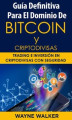Okładka książki: Guía Definitiva Para EL Dominio De Bitcoin Y Criptodivisas