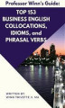 Okładka książki: Top 153 Business English Collocations, Idioms, and Phrasal Verbs