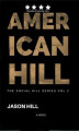 Okładka książki: American Hill (THE SOCIAL HILL SERIES, #3)