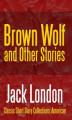 Okładka książki: Brown Wolf and Other Stories