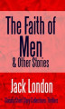 Okładka książki: The Faith of Men & Other Stories