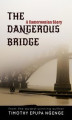 Okładka książki: The Dangerous Bridge
