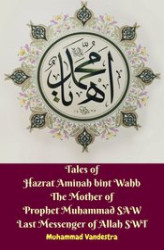 Okładka: Tales of Hazrat Aminah bint Wahb The Mother of Prophet Muhammad SAW Last Messenger of Allah SWT