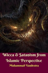 Okładka: Wicca & Satanism from Islamic Perspective