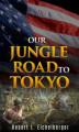 Okładka książki: Our Jungle Road to Tokyo