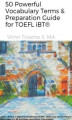 Okładka książki: 50 Powerful Vocabulary Terms & Preparation Guide for TOEFL iBT®