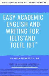 Okładka: Easy Academic English and Writing for IELTS and TOEFL iBT