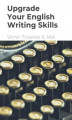 Okładka książki: Upgrade Your English Writing Skills