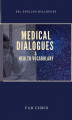Okładka książki: Medical Dialogues & Health Vocabulary