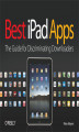 Okładka książki: Best iPad Apps. The Guide for Discriminating Downloaders