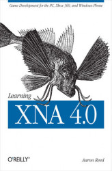 Okładka: Learning XNA 4.0. Game Development for the PC, Xbox 360, and Windows Phone 7