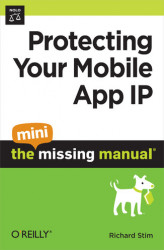 Okładka: Protecting Your Mobile App IP: The Mini Missing Manual
