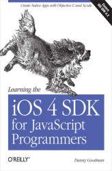 Okładka: Learning the iOS 4 SDK for JavaScript Programmers. Create Native Apps with Objective-C and Xcode