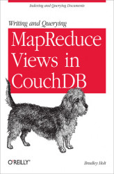 Okładka: Writing and Querying MapReduce Views in CouchDB