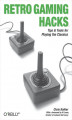 Okładka książki: Retro Gaming Hacks. Tips & Tools for Playing the Classics