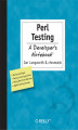 Okładka książki: Perl Testing: A Developer's Notebook. A Developer's Not