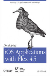 Okładka: Developing iOS Applications with Flex 4.5