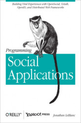 Okładka: Programming Social Applications. Building Viral Experiences with OpenSocial, OAuth, OpenID, and Distributed Web Frameworks