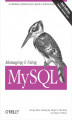 Okładka książki: Managing & Using MySQL. Open Source SQL Databases for Managing Information & Web Sites