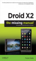 Okładka książki: Droid X2: The Missing Manual