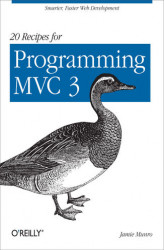 Okładka: 20 Recipes for Programming MVC 3. Faster, Smarter Web Development
