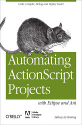 Okładka: Automating ActionScript Projects with Eclipse and Ant