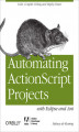 Okładka książki: Automating ActionScript Projects with Eclipse and Ant