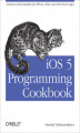 Okładka książki: iOS 5 Programming Cookbook. Solutions & Examples for iPhone, iPad, and iPod touch Apps