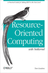 Okładka: Resource-Oriented Computing with NetKernel. Taking REST Ideas to the Next Level