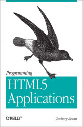 Okładka: Programming HTML5 Applications. Building Powerful Cross-Platform Environments in JavaScript