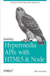 Okładka: Building Hypermedia APIs with HTML5 and Node