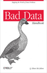 Okładka: Bad Data Handbook. Cleaning Up The Data So You Can Get Back To Work