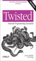 Okładka książki: Twisted Network Programming Essentials