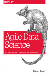 Okładka: Agile Data Science. Building Data Analytics Applications with Hadoop