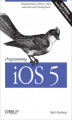 Okładka książki: Programming iOS 5. Fundamentals of iPhone, iPad, and iPod touch Development. 2nd Edition