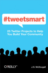 Okładka: #tweetsmart. 25 Twitter Projects to Help You Build Your Community