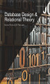 Okładka książki: Database Design and Relational Theory. Normal Forms and All That Jazz