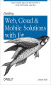 Okładka książki: Building Web, Cloud, and Mobile Solutions with F#