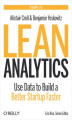 Okładka książki: Lean Analytics. Use Data to Build a Better Startup Faster