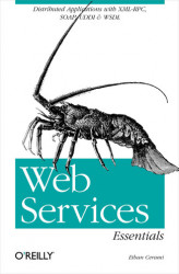 Okładka: Web Services Essentials. Distributed Applications with XML-RPC, SOAP, UDDI & WSDL