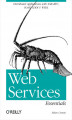 Okładka książki: Web Services Essentials. Distributed Applications with XML-RPC, SOAP, UDDI & WSDL